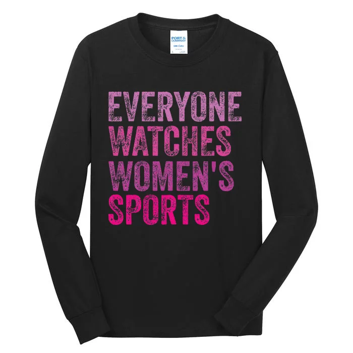 Everyone Watches Women Sports Tall Long Sleeve T-Shirt