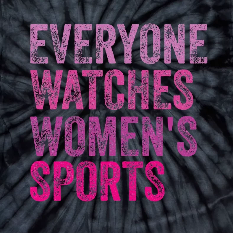 Everyone Watches Women Sports Tie-Dye T-Shirt