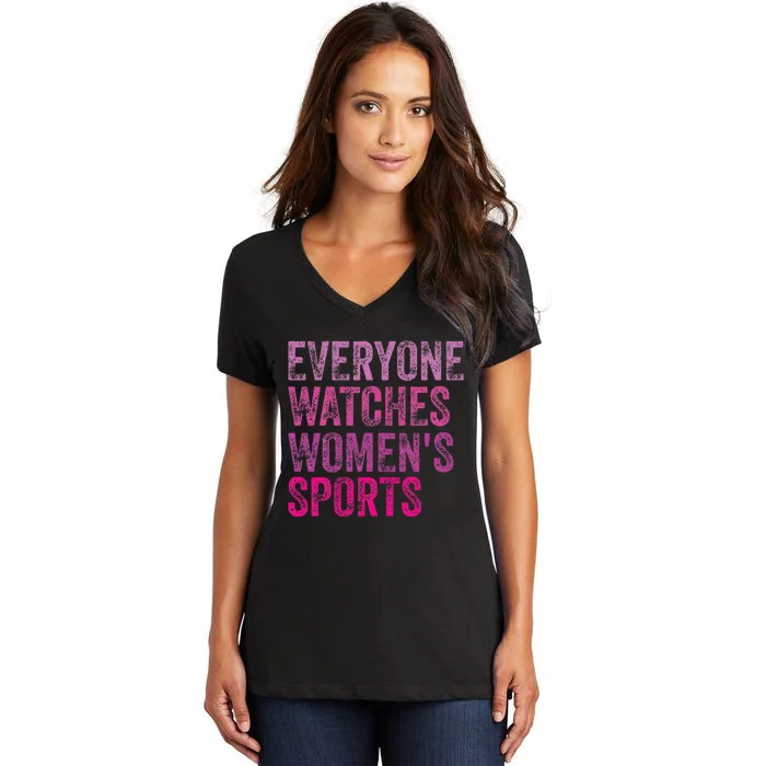 Everyone Watches Women Sports Women's V-Neck T-Shirt