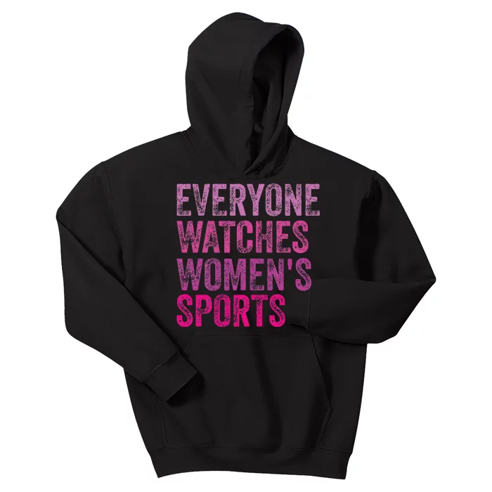 Everyone Watches Women Sports Kids Hoodie