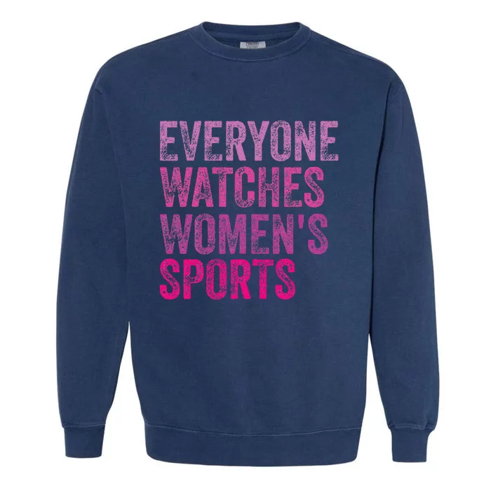 Everyone Watches Women Sports Garment-Dyed Sweatshirt