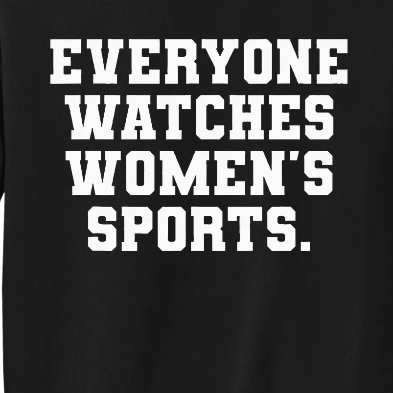 Everyone Watches Women Sports Sweatshirt