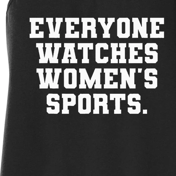 Everyone Watches Women Sports Women's Racerback Tank