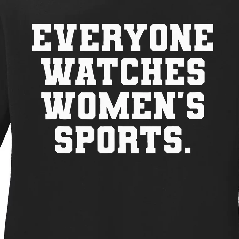 Everyone Watches Women Sports Ladies Long Sleeve Shirt