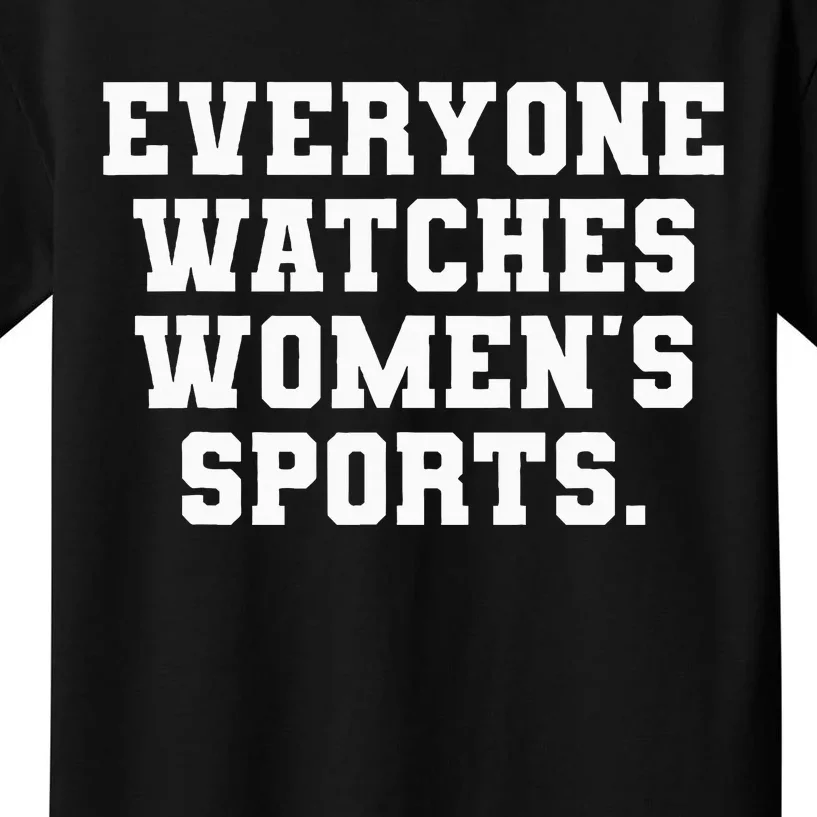 Everyone Watches Women Sports Kids T-Shirt