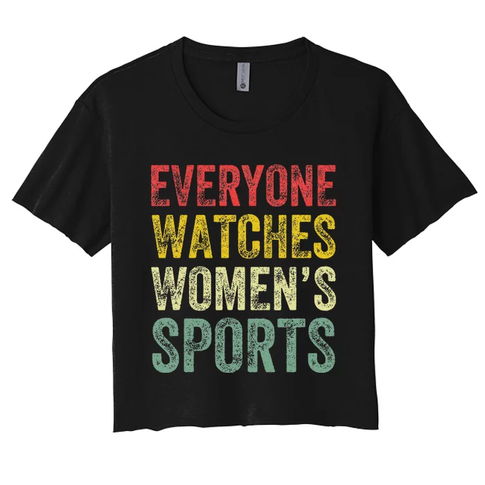 Everyone Watches Women Sports Women's Crop Top Tee