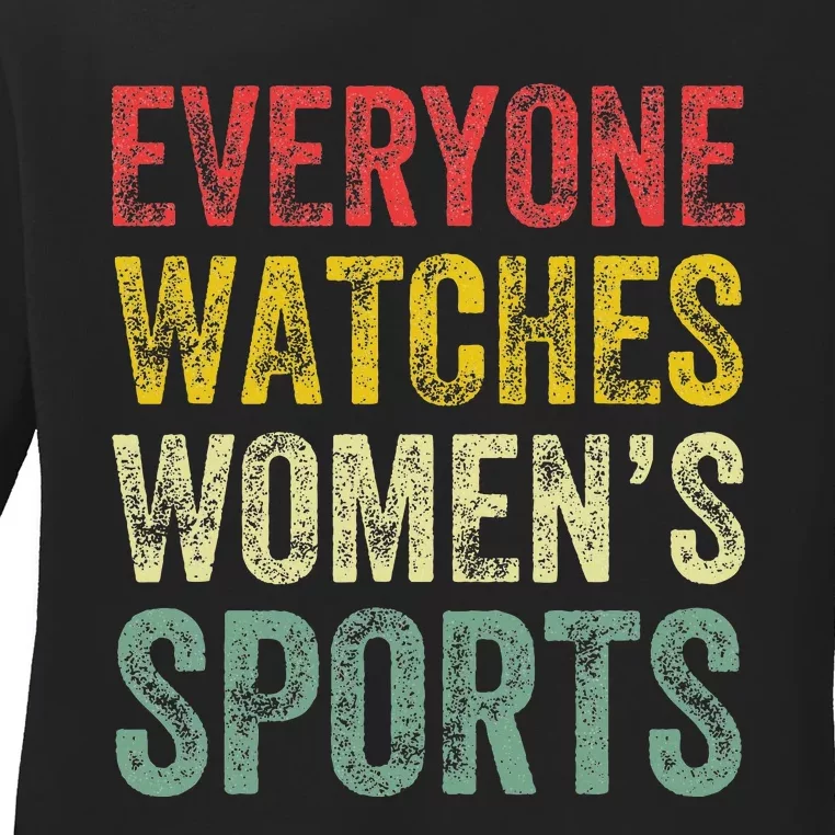 Everyone Watches Women Sports Ladies Long Sleeve Shirt