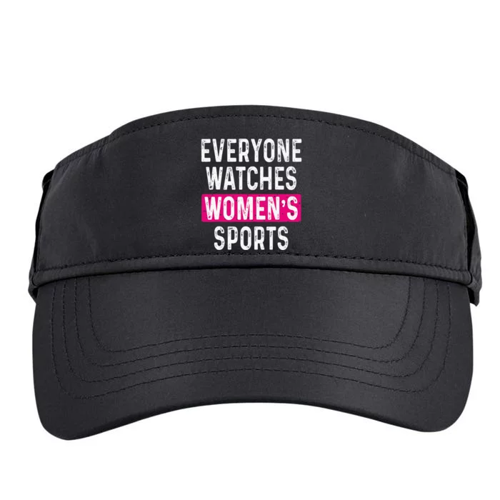 Everyone Watches Women Sports Supports Adult Drive Performance Visor