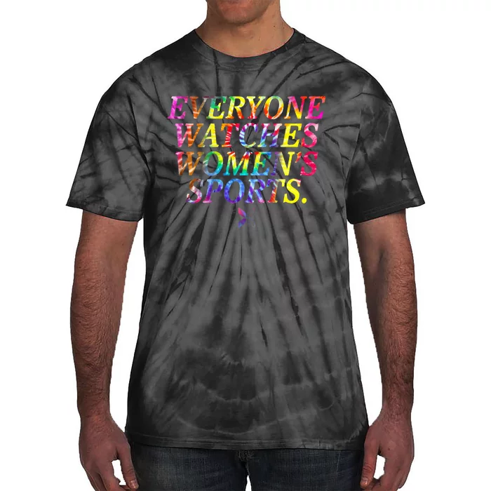 Everyone Watches Women Sports Tie-Dye T-Shirt