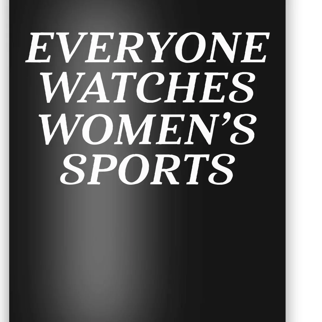 Everyone Watches Women Sports Poster