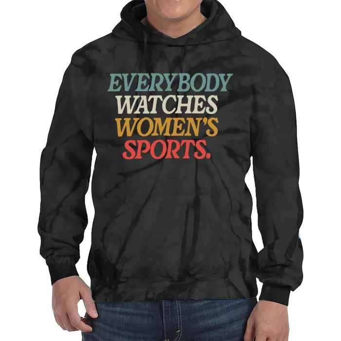 Everybody Watches Women Sports Tie Dye Hoodie