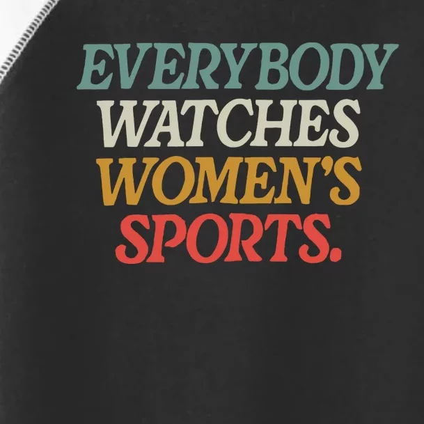 Everybody Watches Women Sports Toddler Fine Jersey T-Shirt