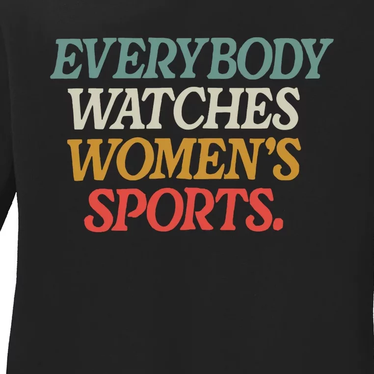 Everybody Watches Women Sports Ladies Long Sleeve Shirt