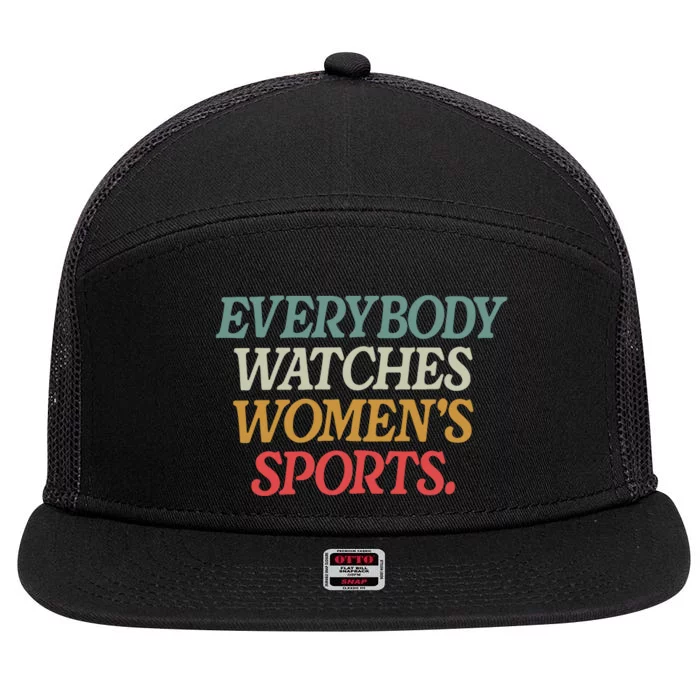 Everybody Watches Women Sports Female Athlete Feminist 7 Panel Mesh Trucker Snapback Hat