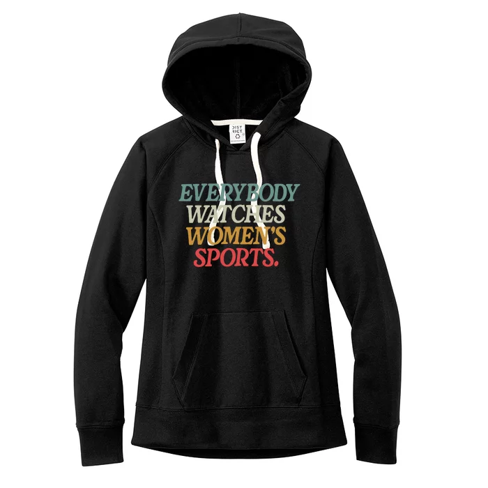 Everybody Watches Women Sports Female Athlete Feminist Women's Fleece Hoodie