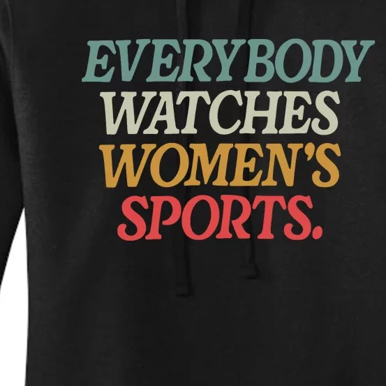 Everybody Watches Women Sports Female Athlete Feminist Women's Pullover Hoodie