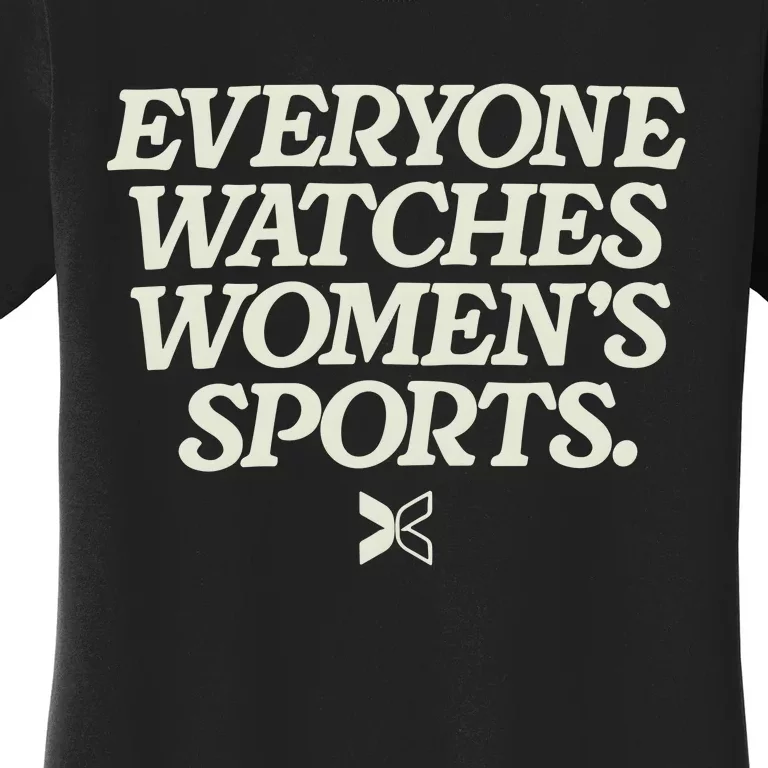 Everyone Watches Women Sports Women's T-Shirt