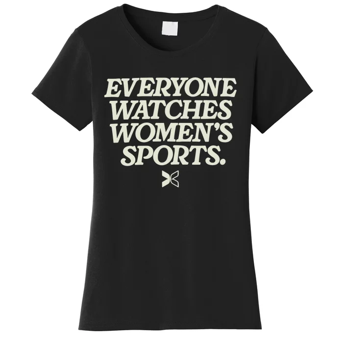 Everyone Watches Women Sports Women's T-Shirt