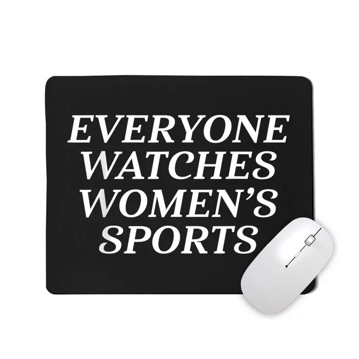 Everyone Watches Women Sports Mousepad