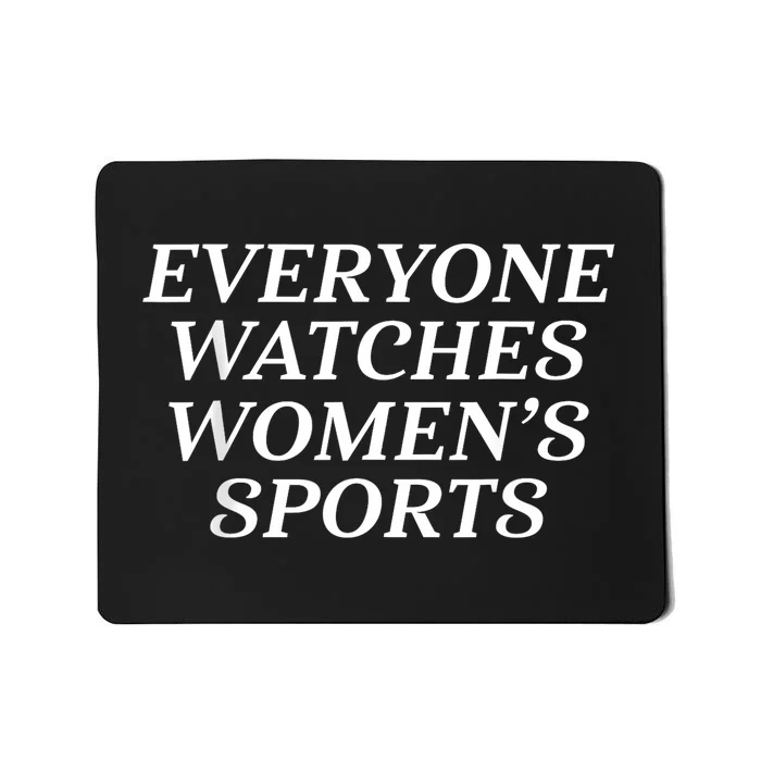 Everyone Watches Women Sports Mousepad