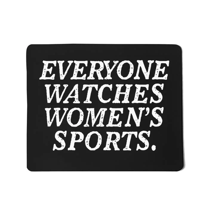 Everyone Watches Women Sports Mousepad