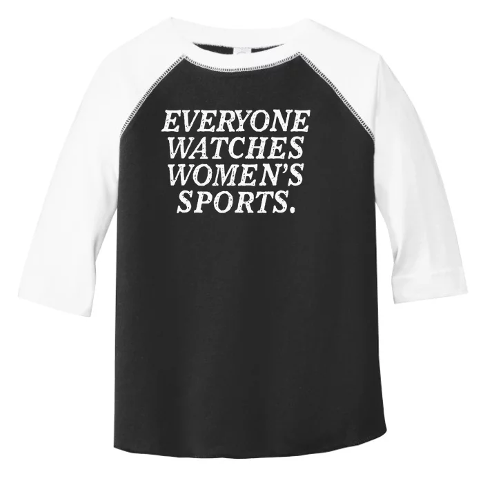 Everyone Watches Women Sports Toddler Fine Jersey T-Shirt