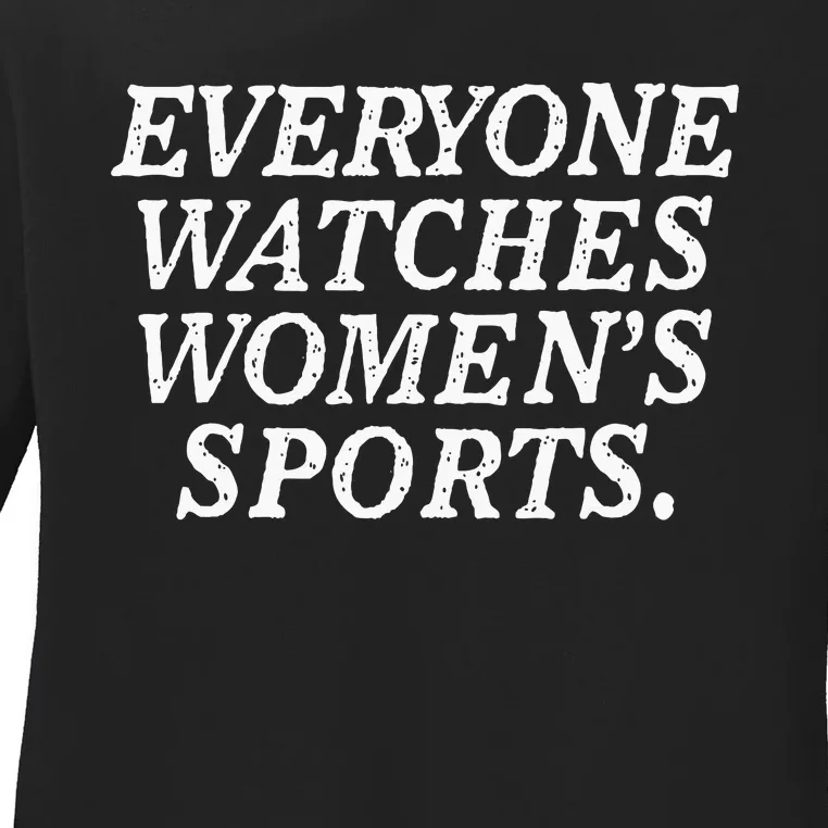 Everyone Watches Women Sports Ladies Long Sleeve Shirt