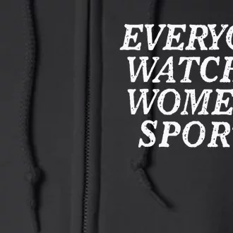 Everyone Watches Women Sports Full Zip Hoodie