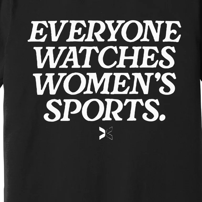 Everyone watches wo's sports Premium T-Shirt