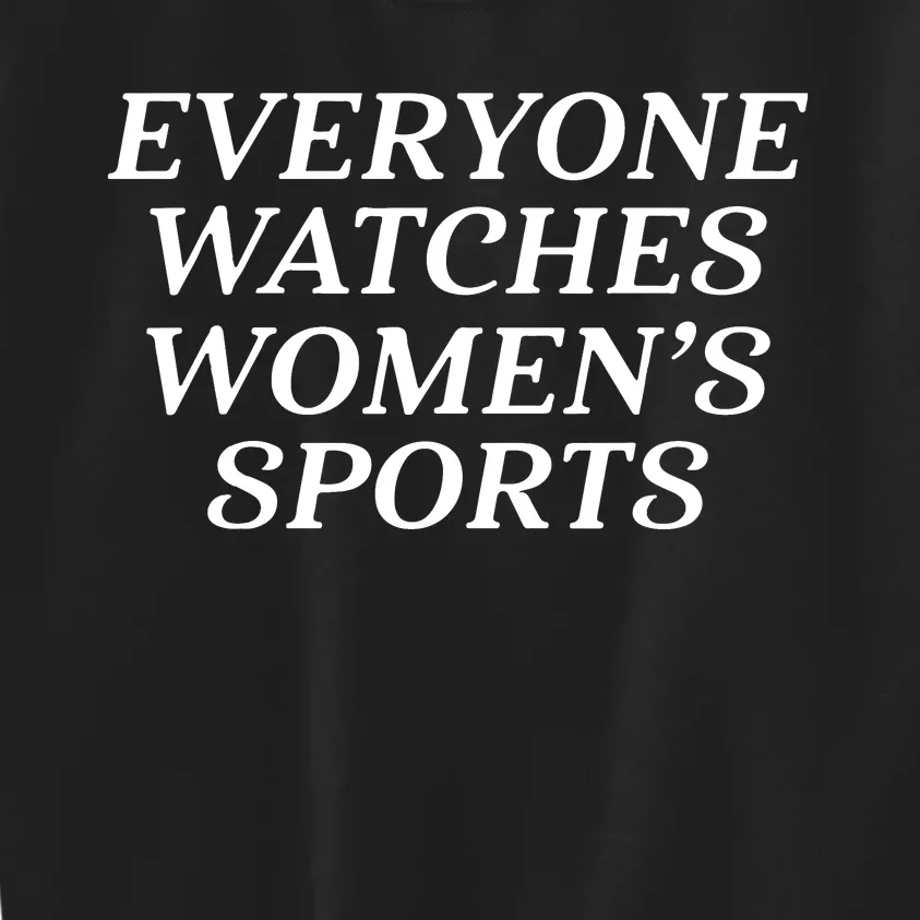 Everyone Watches Women Sports Women Sports Motivational Kids Sweatshirt