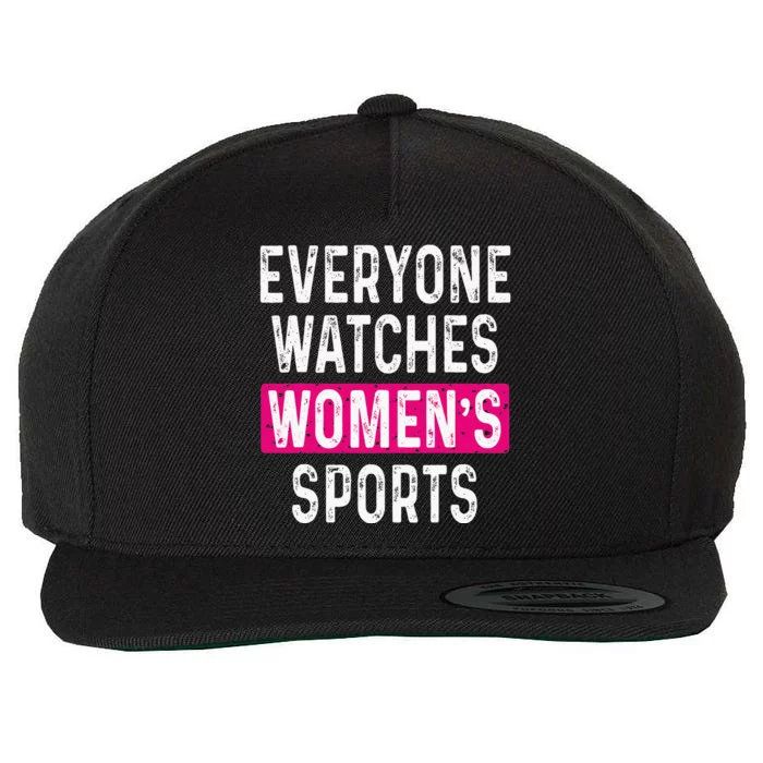 Everyone Watches Women Sports Supports Wool Snapback Cap