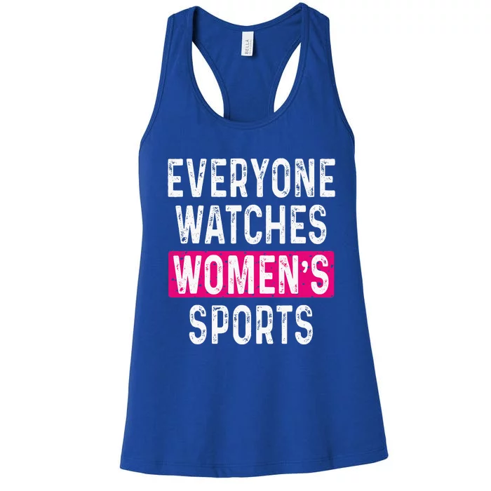 Everyone Watches Women Sports Supports Women's Racerback Tank