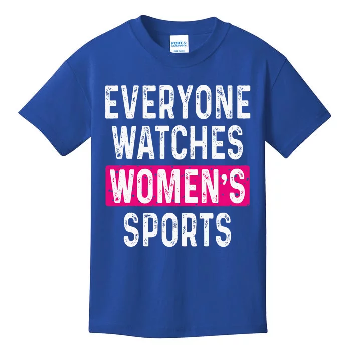 Everyone Watches Women Sports Supports Kids T-Shirt