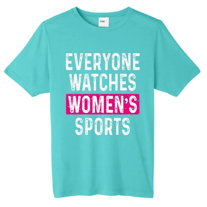 Everyone Watches Women Sports Supports ChromaSoft Performance T-Shirt