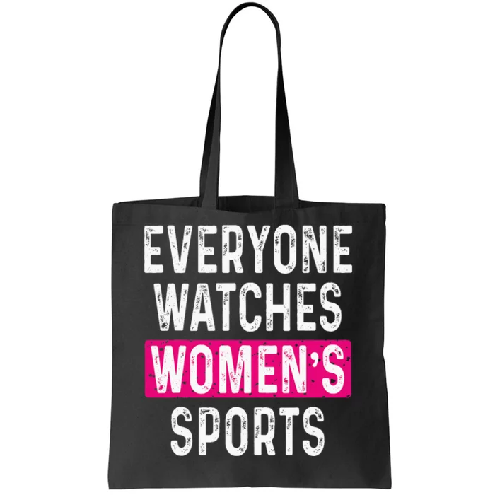 Everyone Watches Women Sports Supports Tote Bag