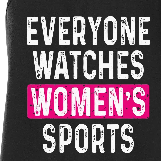 Everyone Watches Women Sports Supports Women's Racerback Tank