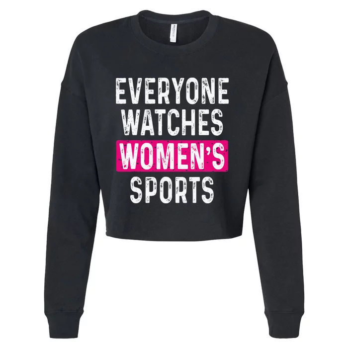 Everyone Watches Women Sports Supports Cropped Pullover Crew