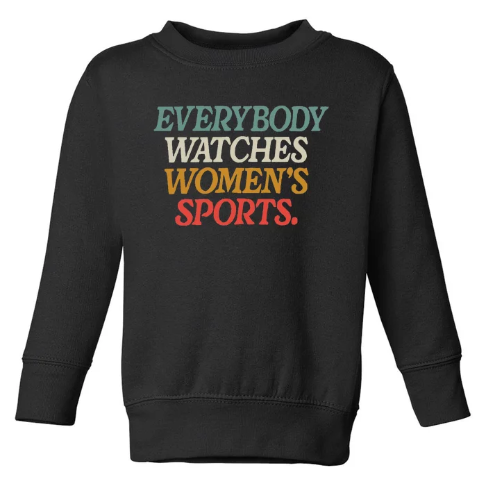 Everybody Watches Wo Sports Toddler Sweatshirt