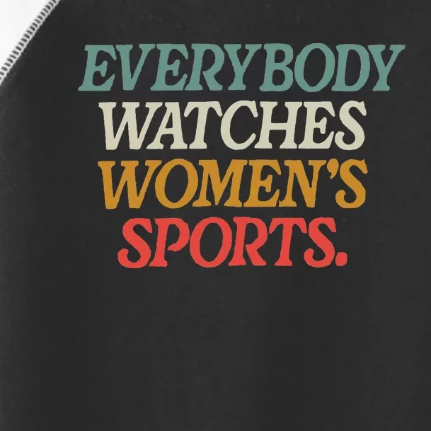 Everybody Watches Wo Sports Toddler Fine Jersey T-Shirt