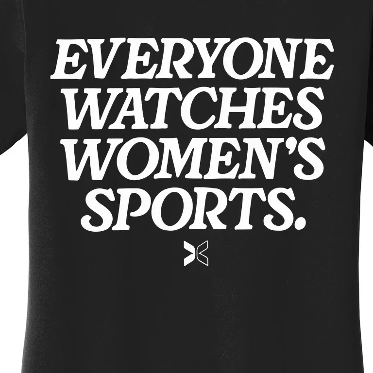 Everyone Watches Women Sports Women's T-Shirt