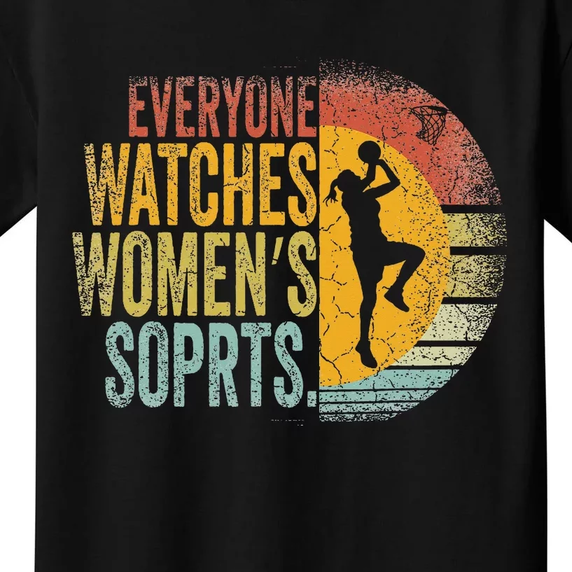 Everyone Watches Women Sports Basketball Kids T-Shirt