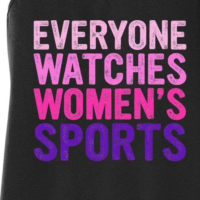 Everyone Watches Women Sports Support Women's Racerback Tank