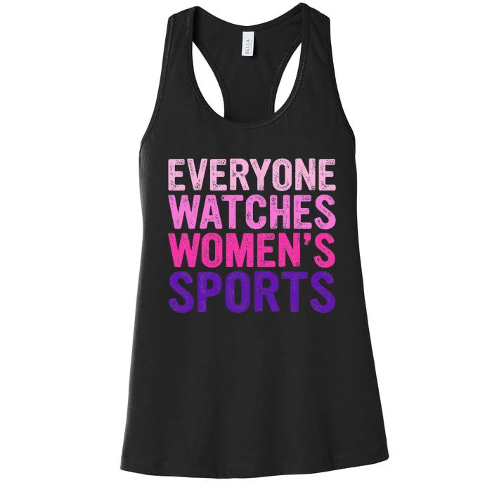 Everyone Watches Women Sports Support Women's Racerback Tank