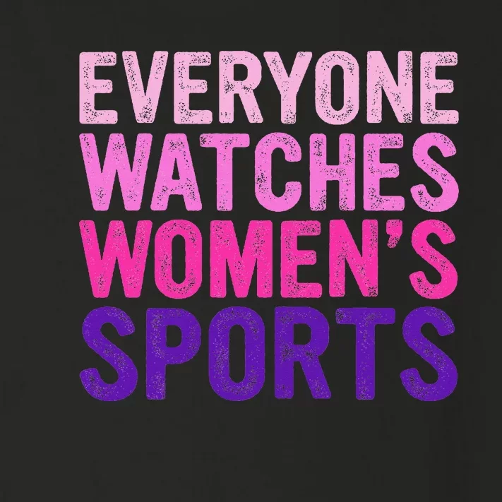 Everyone Watches Women Sports Support Toddler Long Sleeve Shirt