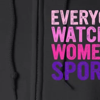 Everyone Watches Women Sports Support Full Zip Hoodie