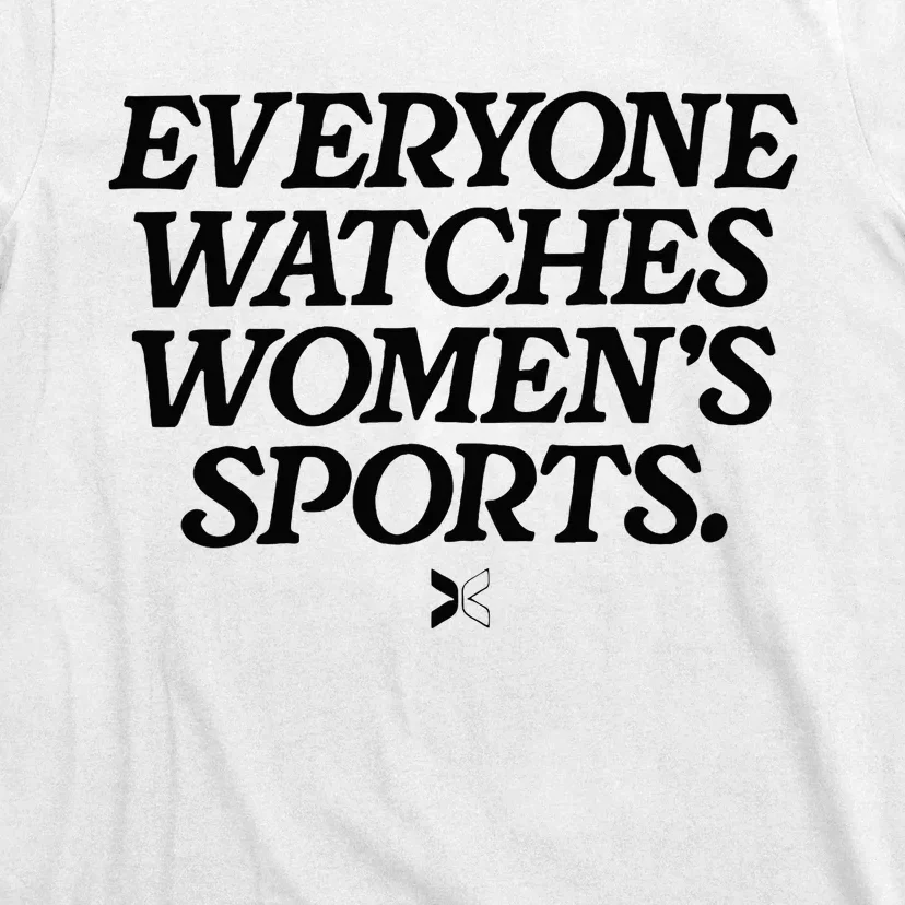 Everyone Watches Women Sports T-Shirt