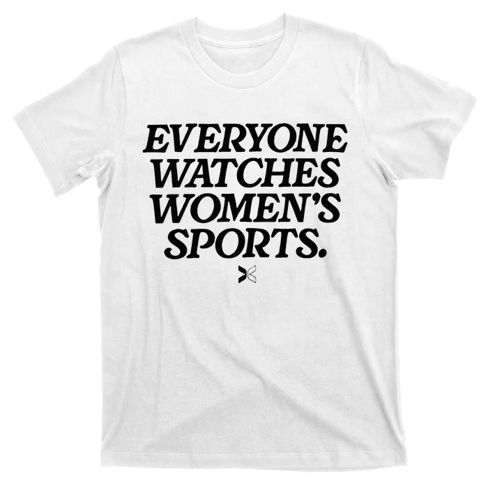 Everyone Watches Women Sports T-Shirt