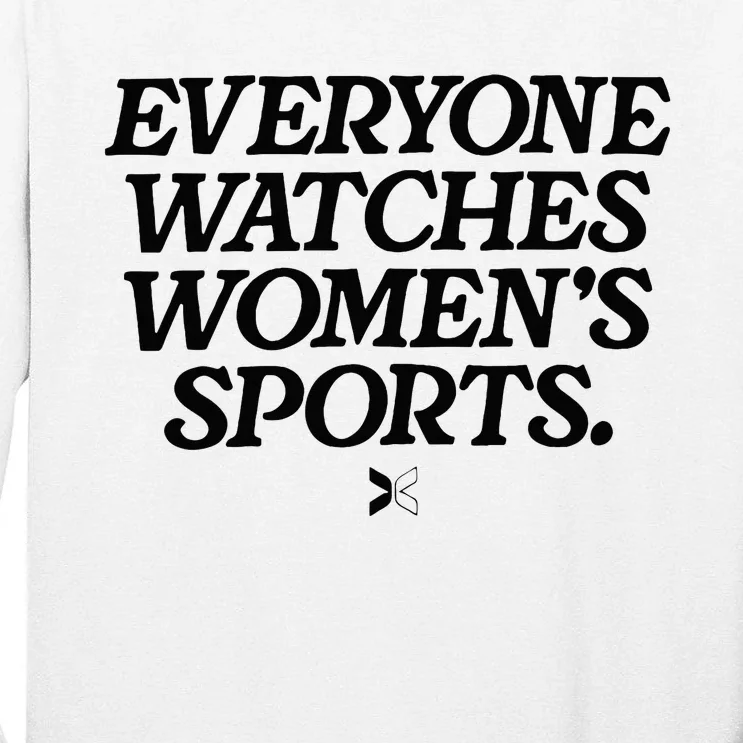 Everyone Watches Women Sports Tall Long Sleeve T-Shirt