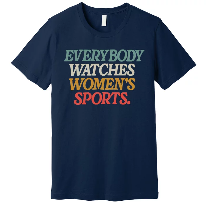 Everybody Watches Wo Sports Premium T-Shirt