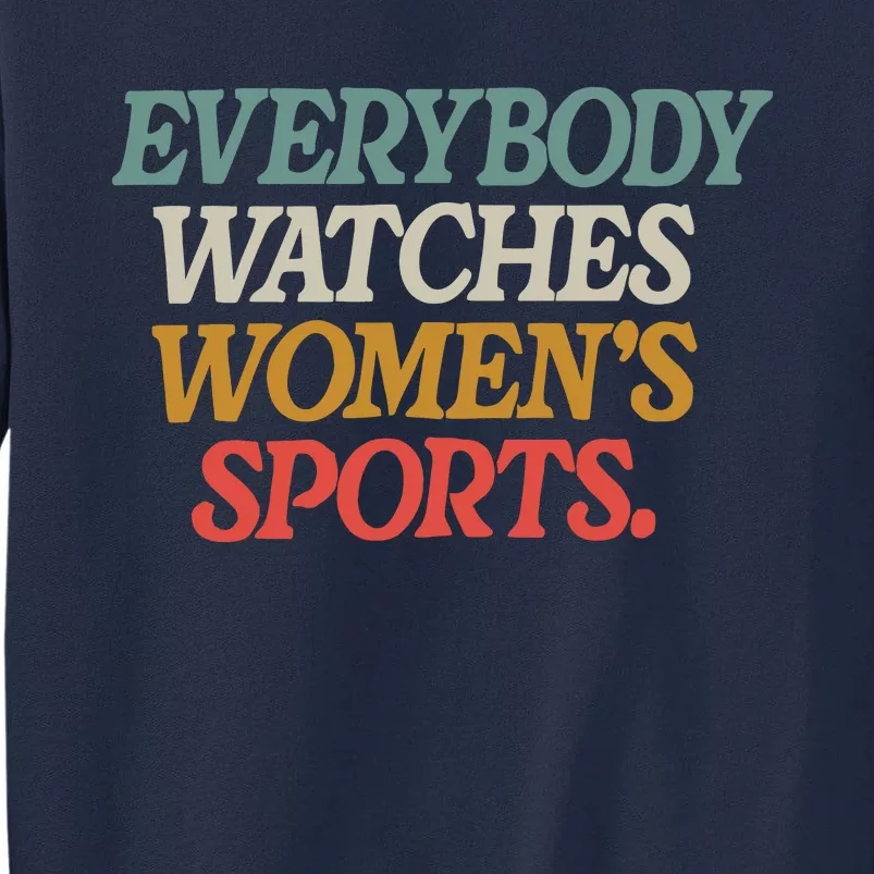 Everybody Watches Wo Sports Tall Sweatshirt